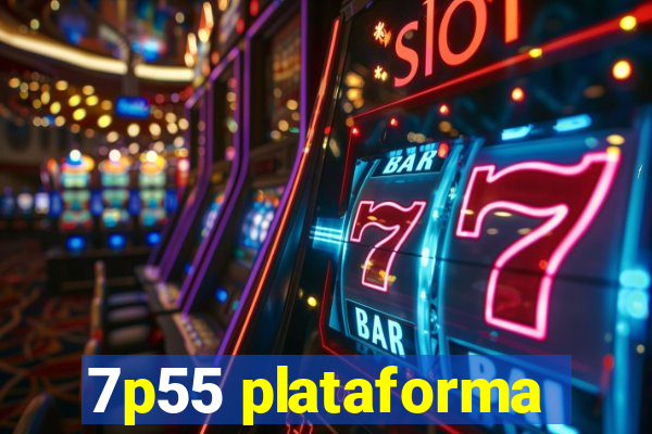 7p55 plataforma